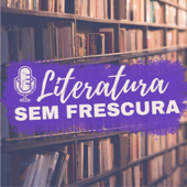 Literatura Sem Frescura